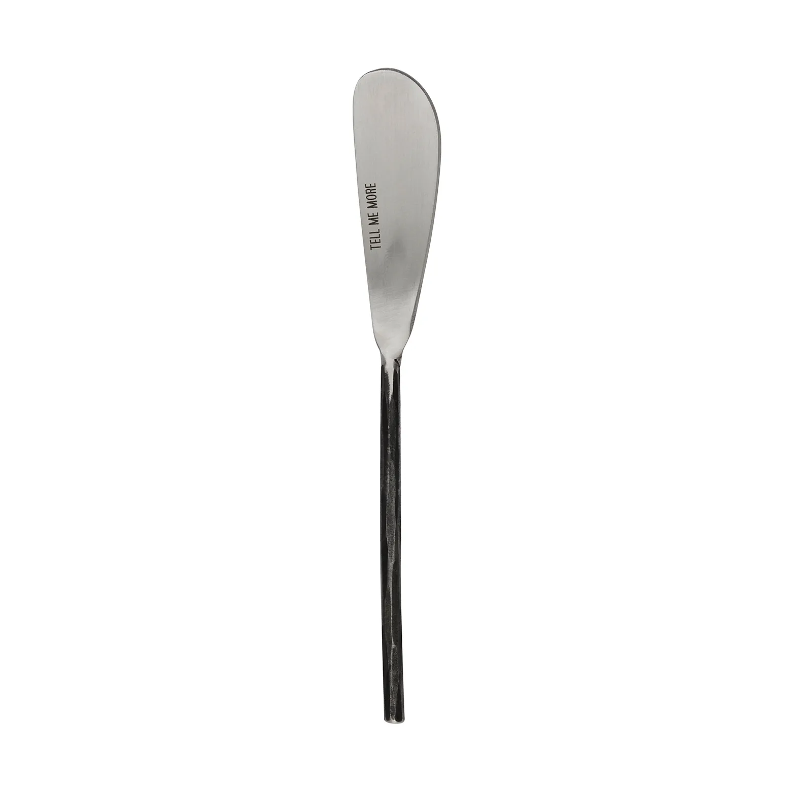 Steel butter knife, Unpolished steel Tell Me More