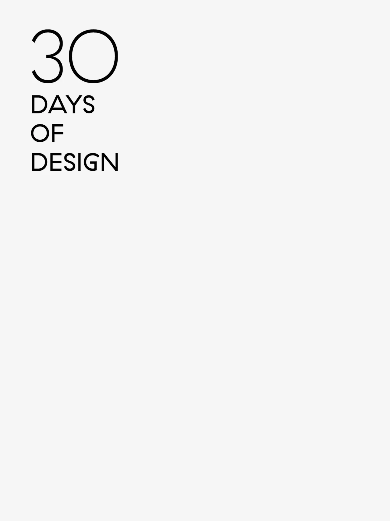 The text '30 DAYS OF DESIGN' in black sans-serif font on a white background.